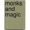 Monks and Magic door Barend Jan Terwiel
