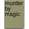Murder By Magic door Lesley Cookman