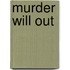 Murder Will Out