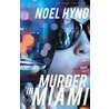 Murder in Miami door Noel Hynd