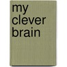 My Clever Brain door Lauren Taylor