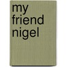 My Friend Nigel by Jo Hodgkinson