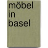 Möbel In Basel door Stefan Hess