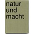 Natur Und Macht