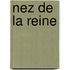 Nez de La Reine