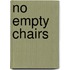 No Empty Chairs