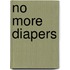 No More Diapers