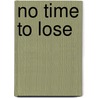 No Time To Lose door Susan Frances Elsley