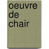 Oeuvre de Chair by H. Vincenot