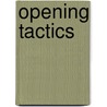Opening Tactics door Igor Sukhin