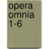 Opera Omnia 1-6
