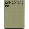 Overcoming Evil door Cindy Shell