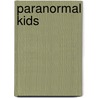 Paranormal Kids door Tim Myers