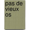Pas De Vieux Os by T. Stewart