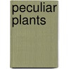 Peculiar Plants door Anita Ganeri
