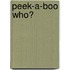 Peek-A-Boo Who?