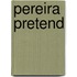 Pereira Pretend