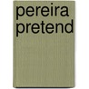 Pereira Pretend by Antonio Tabucchi