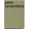Peter Remembers by Henry Scott