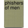 Phishers Of Men by Milan D. Babyar