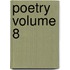Poetry Volume 8