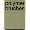 Polymer Brushes door Vikas Mittal