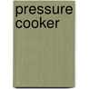 Pressure Cooker door Rachael Lane