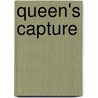 Queen's Capture door Virginia L. Hazel-Frye