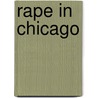 Rape In Chicago by Dawn Rae Flood