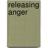 Releasing Anger door Liz Adamson