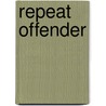 Repeat Offender by Aaron Young