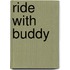 Ride with Buddy