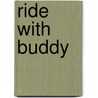 Ride with Buddy door Unknown