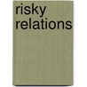 Risky Relations door Featherstone