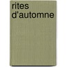 Rites D'Automne door Dan O'Brien
