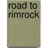 Road To Rimrock door Chuck Tyrell