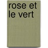 Rose Et Le Vert by Stendhal1