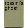 Rossini's Ghost door Murray Michele