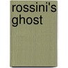 Rossini's Ghost by Murray Michele