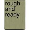 Rough and Ready by Jr Horatio Alger