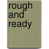 Rough and Ready door Jr Horatio Alger