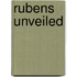 Rubens Unveiled