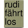 Rudi fährt los by Harald Redmer