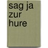 Sag Ja zur Hure