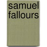 Samuel Fallours door Theodore W. Pietsch