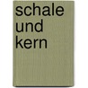 Schale Und Kern door Klaus Niehr