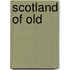 Scotland of Old