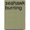 Seahawk Burning door Randall Peffer