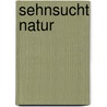 Sehnsucht Natur door Johannes Straubinger