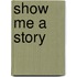 Show Me a Story